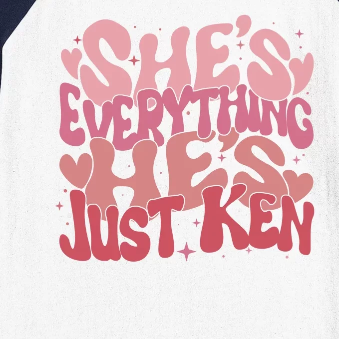 Retro Shes Everything Hes Just Ken Baseball Sleeve Shirt