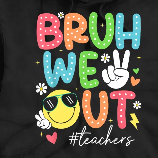 Retro Summer End Of School Year Bruh We Out Teachers Gift Tie Dye Hoodie