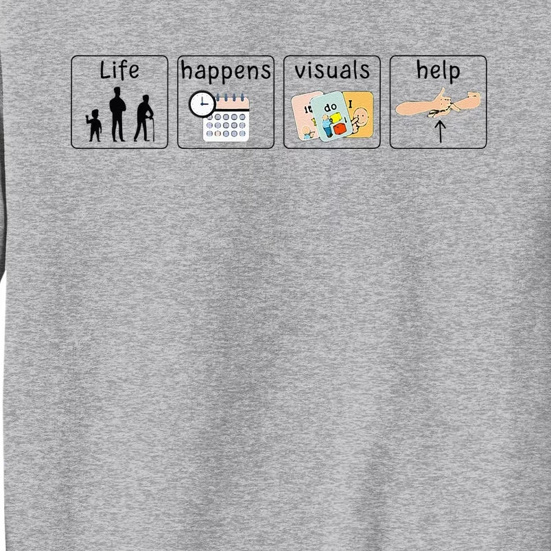 Rbt Special Education Teacher Sped Life Happens Visuals Help Tall Sweatshirt