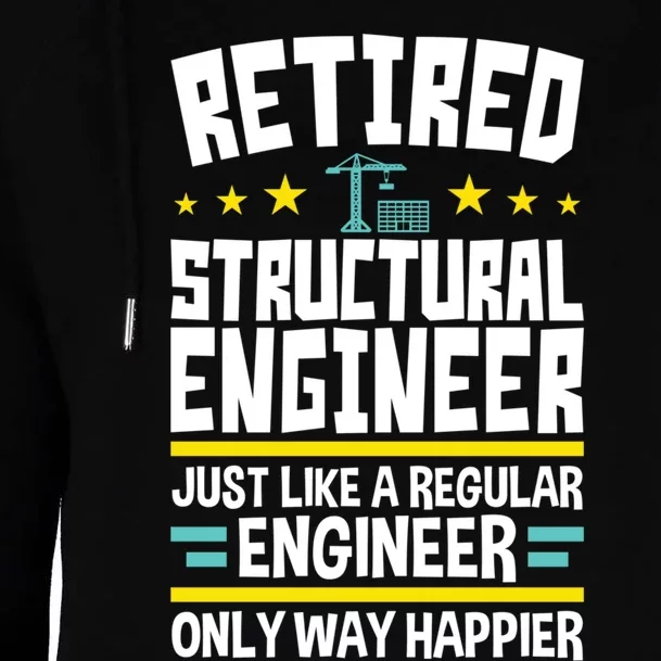 Retired Structural Engineer Way Happier Engineering Womens Funnel Neck Pullover Hood