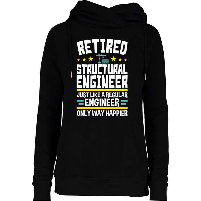 Retired Structural Engineer Way Happier Engineering Womens Funnel Neck Pullover Hood