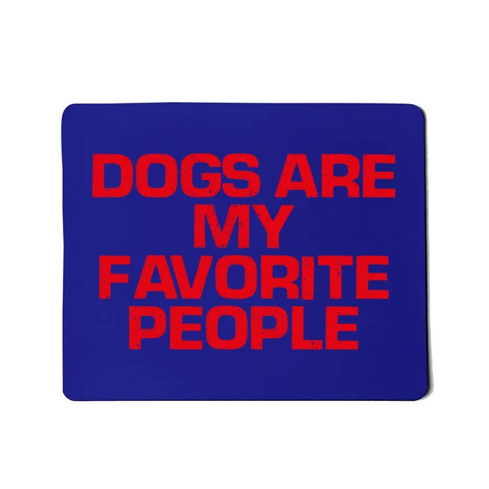 Red Saying Funny Dogs Are My Favorite People Gift Mousepad