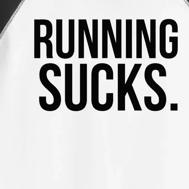 Running Sucks Funny Gym or Workout Toddler Fine Jersey T-Shirt