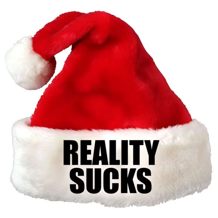 Reality Sucks Funny Gift Reality Sucks Meaningful Gift Grey Small Premium Christmas Santa Hat