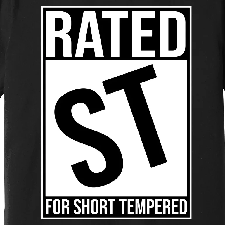 Rated ST For Short Tempered Funny Meme Premium T-Shirt