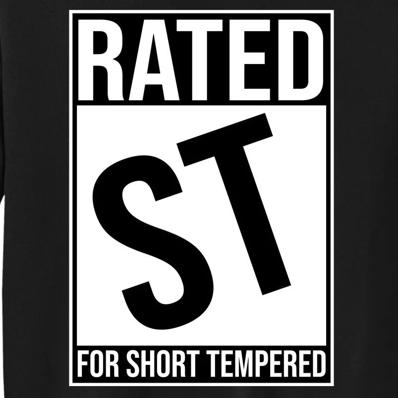 Rated ST For Short Tempered Funny Meme Tall Sweatshirt