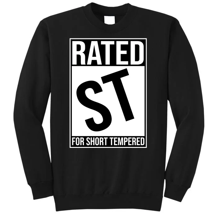 Rated ST For Short Tempered Funny Meme Tall Sweatshirt