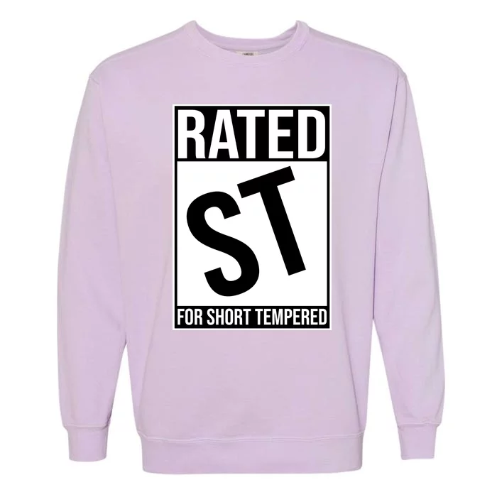 Rated ST For Short Tempered Funny Meme Garment-Dyed Sweatshirt