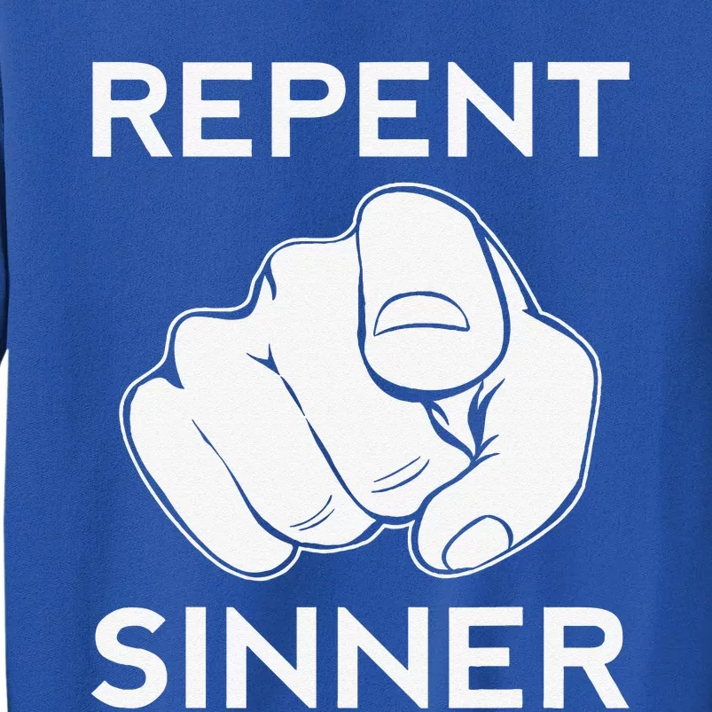 Repent Sinner Funny Christian Bible Jesus Lord Savior Reject Tall Sweatshirt