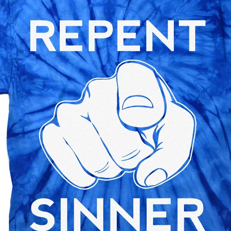 Repent Sinner Funny Christian Bible Jesus Lord Savior Reject Tie-Dye T-Shirt