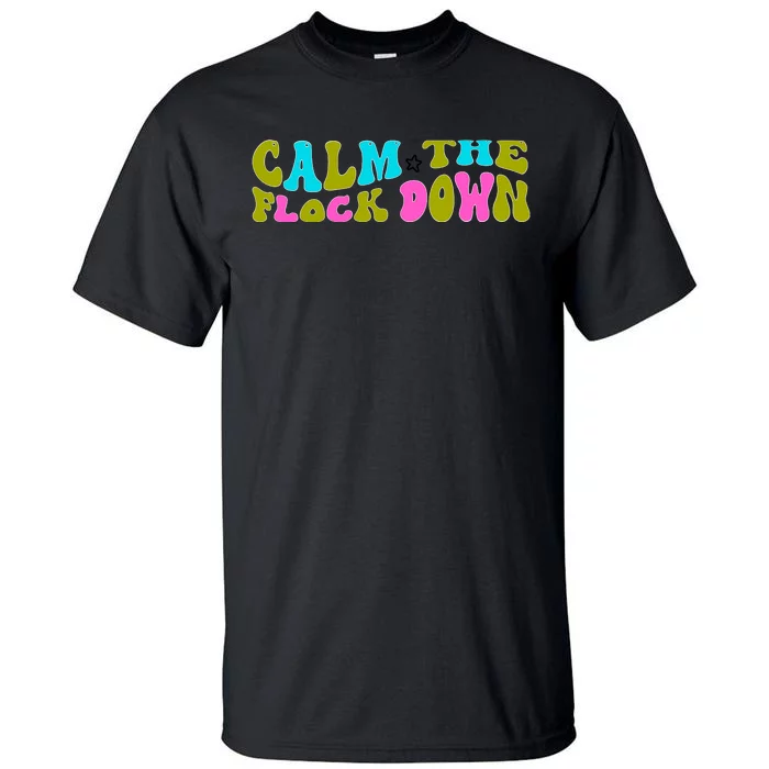 Retro Sassy Flamingo , Calm The Fl Tall T-Shirt