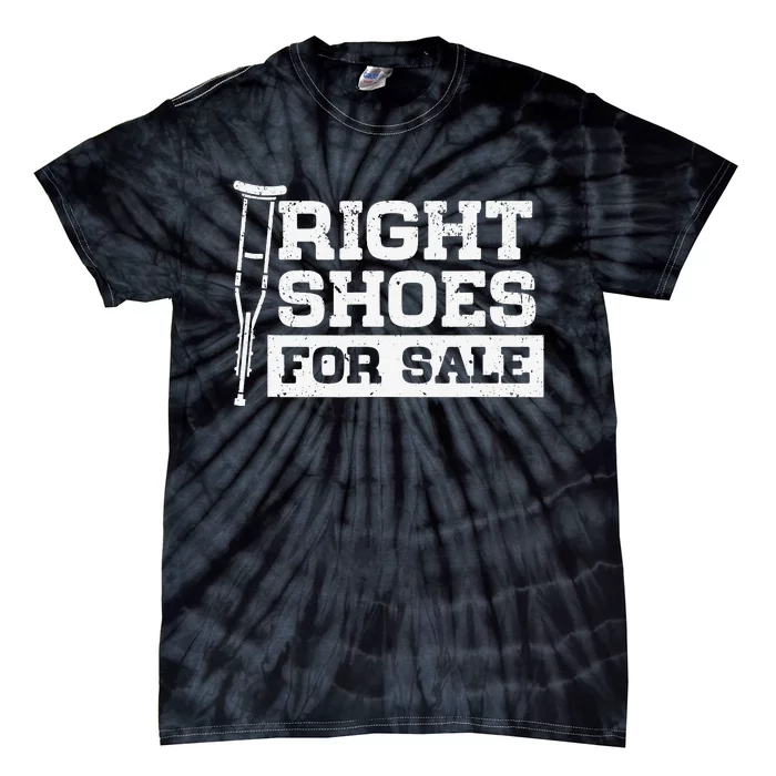 Right Shoes For Sale Funny Amputation Walking Stick Tie-Dye T-Shirt