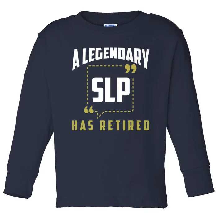 Retired SLP Funny Speech Pathologist Retirement Gift Toddler Long Sleeve Shirt