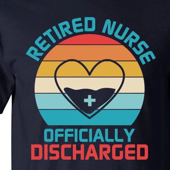 Retro Sunset Funny Retired Nurse Funny Nurse Retirement Quote Tall T-Shirt