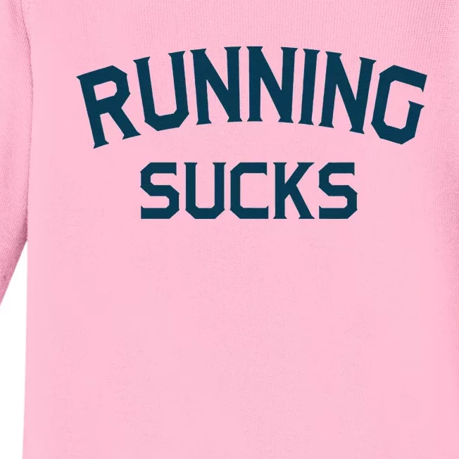 Running Sucks Funny Sport Runner Gift Idea Baby Long Sleeve Bodysuit