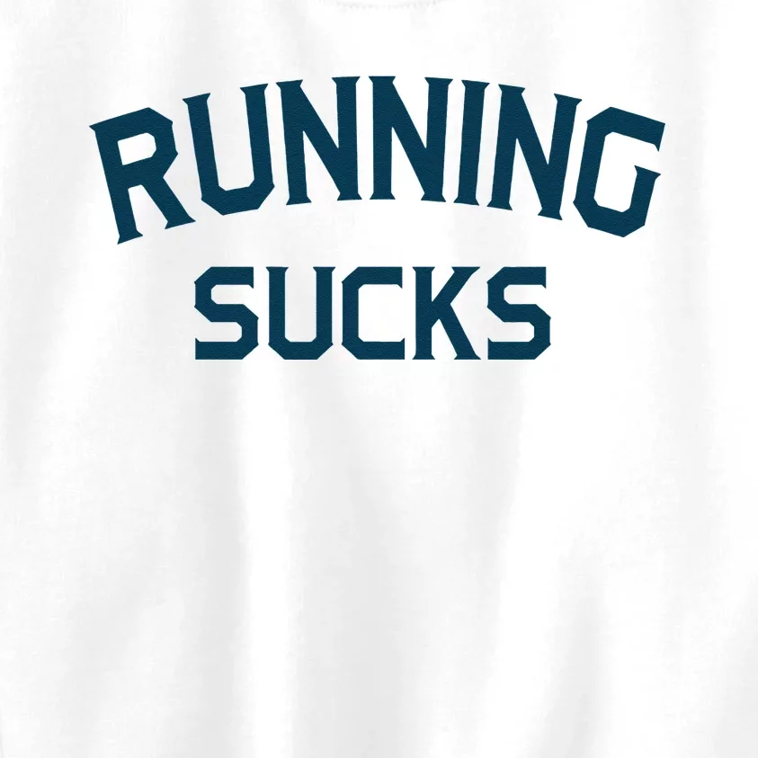 Running Sucks Funny Sport Runner Gift Idea Kids Sweatshirt