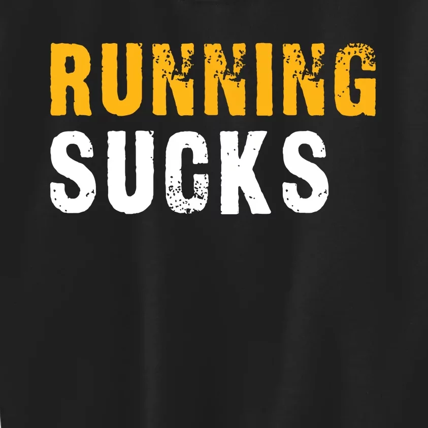 Running Sucks Funny Running Design Kids Sweatshirt