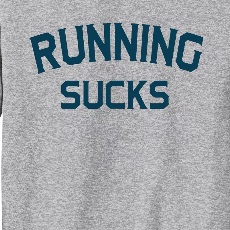 Running Sucks Funny Sport Runner Gift Idea Unisex Sweatshirt