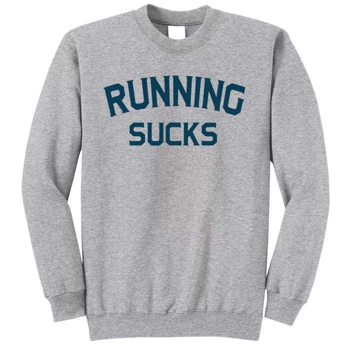 Running Sucks Funny Sport Runner Gift Idea Unisex Sweatshirt