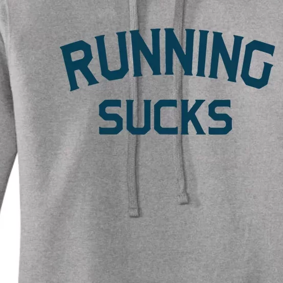 Running Sucks Funny Sport Runner Gift Idea Unisex Women's Pullover Hoodie