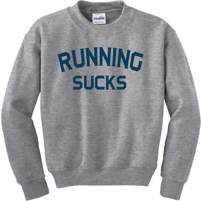 Running Sucks Funny Sport Runner Gift Idea Unisex Kids Sweatshirt