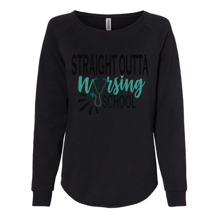 Rn School Graduation Funny Gift Straight Outta Nursing School Gift Womens California Wash Sweatshirt