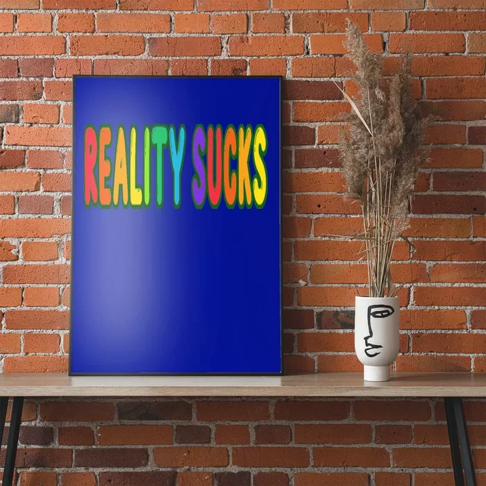 Reality Sucks Gift Poster