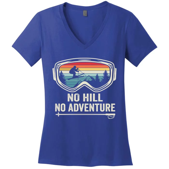 Retro Skiing Goggles No Hill No Adventure Vintage Ski Lover Funny Gift Women's V-Neck T-Shirt