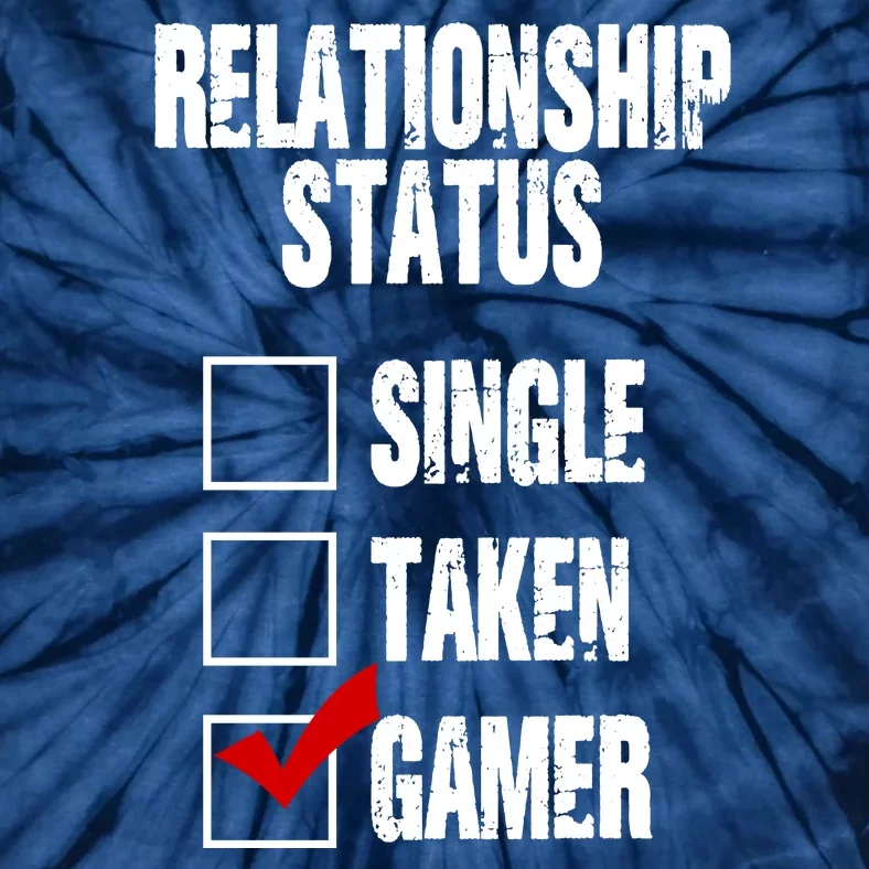 Relationship Status Gamer Funny Tie-Dye T-Shirt