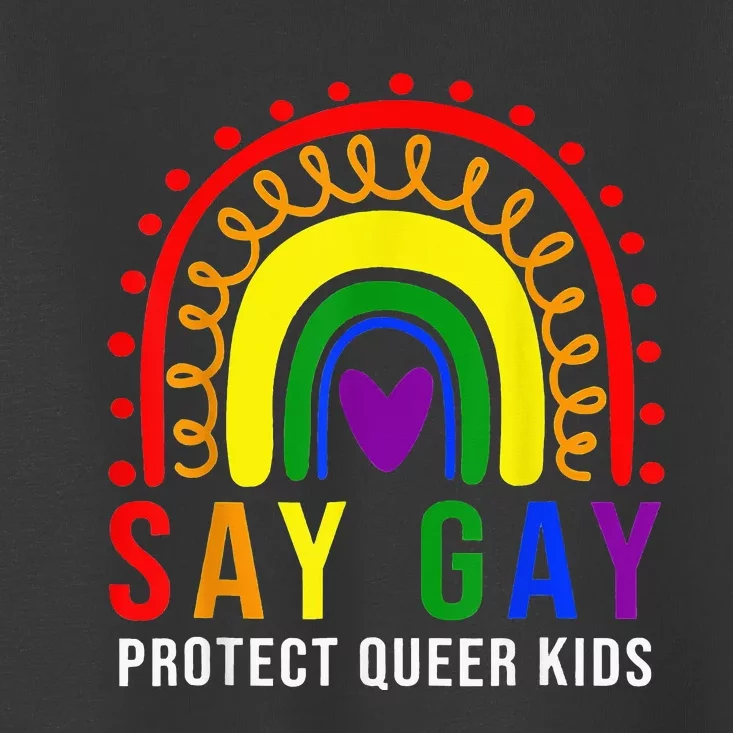 Rainbow Say Gay Protect Queer Pride Month Lgbt Toddler T-Shirt