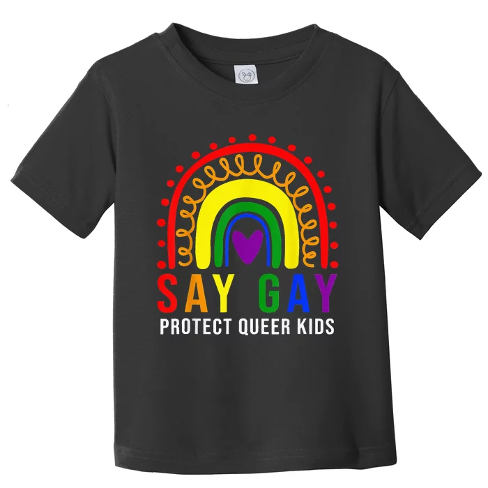 Rainbow Say Gay Protect Queer Pride Month Lgbt Toddler T-Shirt