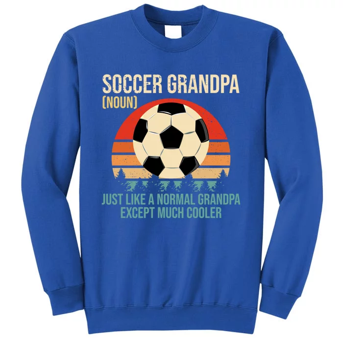 Retro Soccer Grandpa Definition Gift Soccer Player Grandpa Gift Tall Sweatshirt