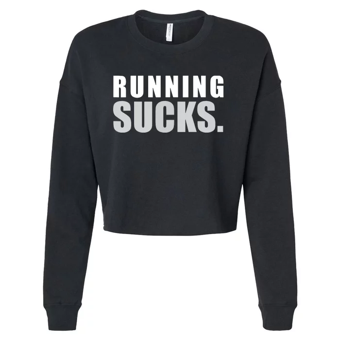 RUNNING SUCKS Girls Boy Men Women Funny Tee Cropped Pullover Crew