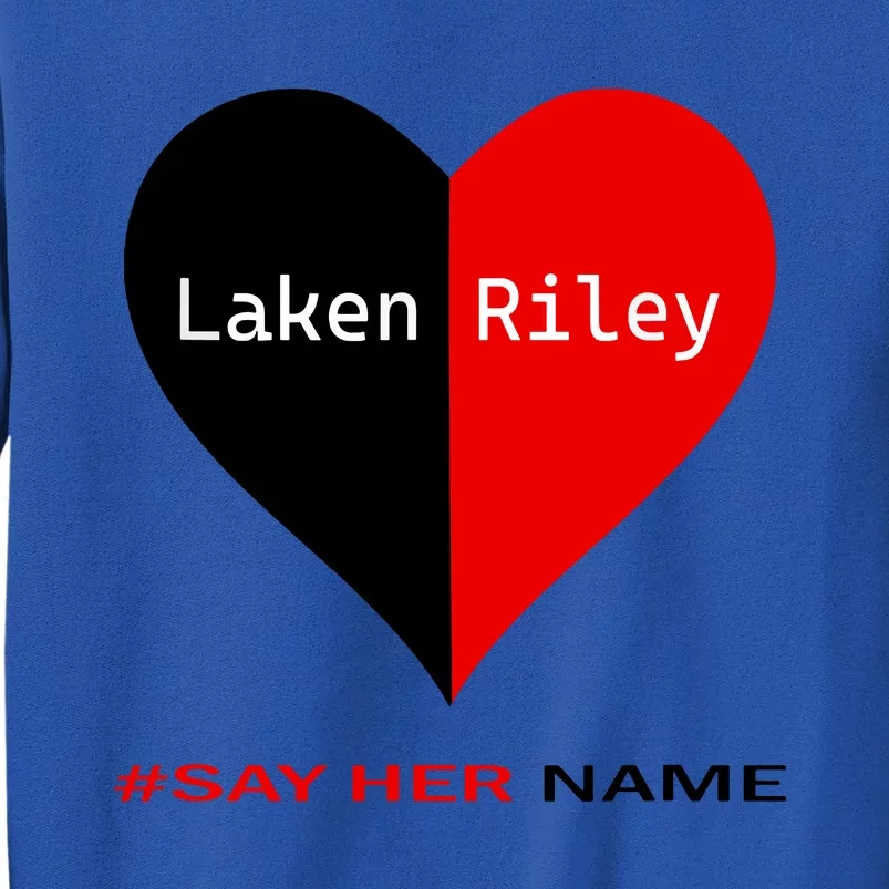 Retro Say Her Name Laken Riley Laken Riley Say Her Name Tall Sweatshirt