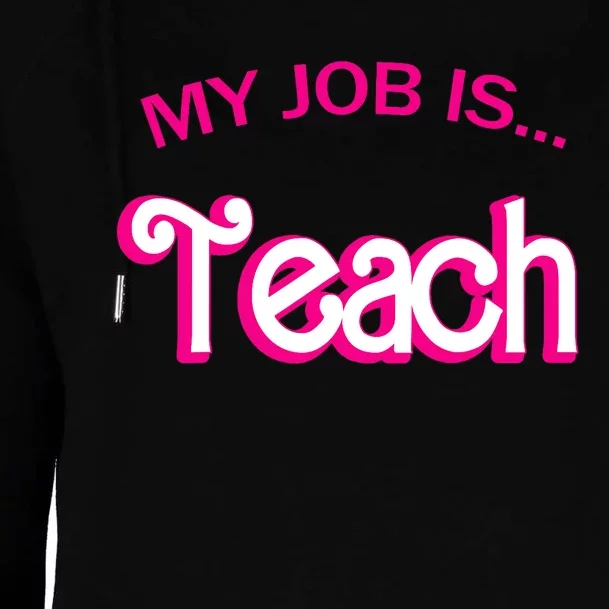 Retro School Humor Funny Teacher Life My Job Is Teach Womens Funnel Neck Pullover Hood