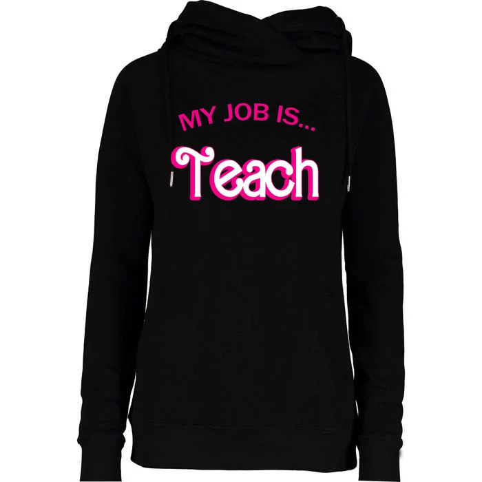 Retro School Humor Funny Teacher Life My Job Is Teach Womens Funnel Neck Pullover Hood