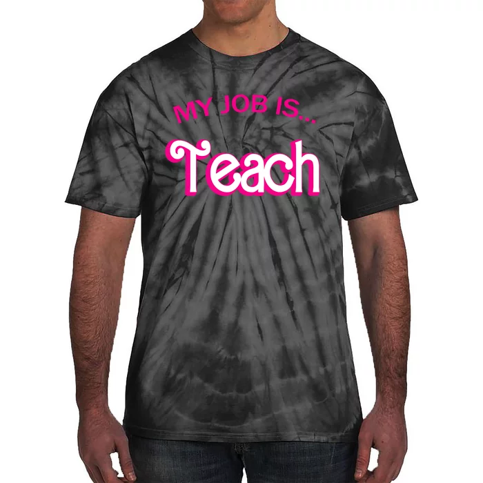 Retro School Humor Funny Teacher Life My Job Is Teach Tie-Dye T-Shirt