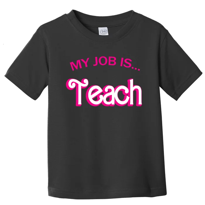 Retro School Humor Funny Teacher Life My Job Is Teach Toddler T-Shirt