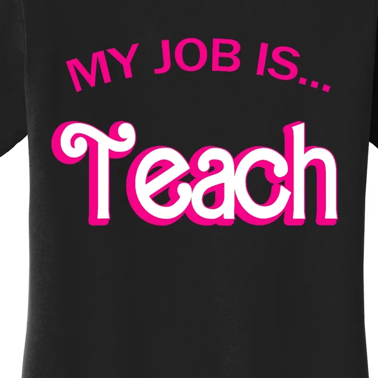 Retro School Humor Funny Teacher Life My Job Is Teach Women's T-Shirt