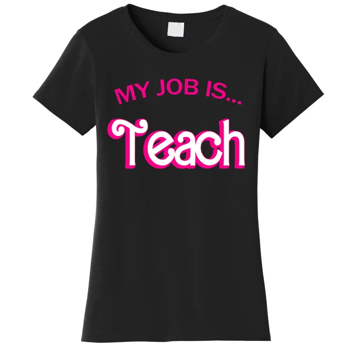 Retro School Humor Funny Teacher Life My Job Is Teach Women's T-Shirt