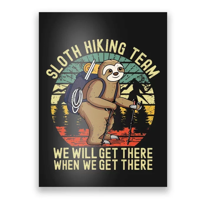 Retro sloth Hiking team we'll get there when we get there Poster