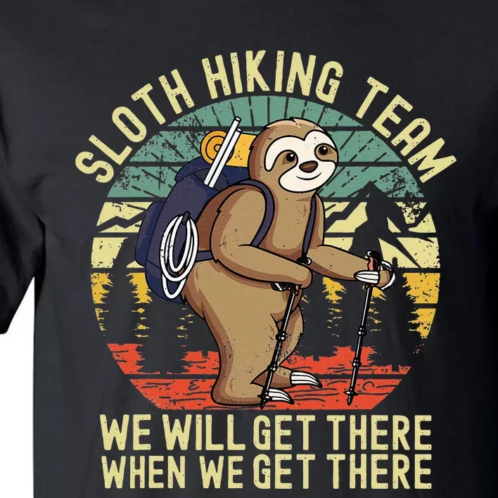 Retro sloth Hiking team we'll get there when we get there Tall T-Shirt