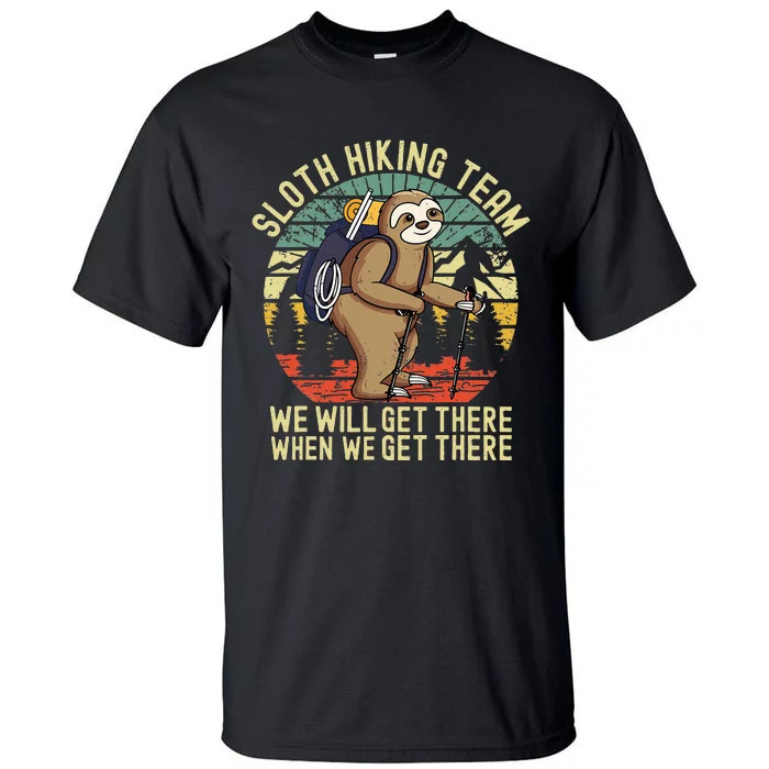 Retro sloth Hiking team we'll get there when we get there Tall T-Shirt