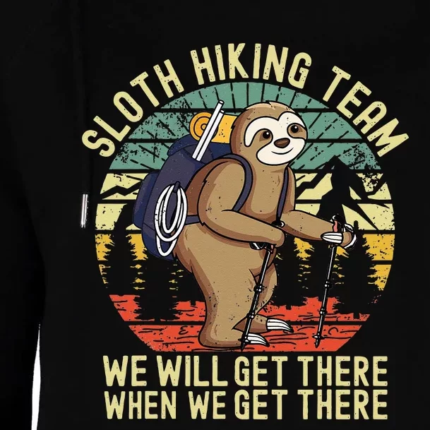 Retro sloth Hiking team we'll get there when we get there Womens Funnel Neck Pullover Hood