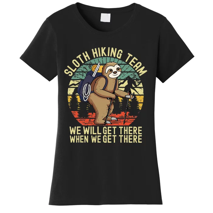 Retro sloth Hiking team we'll get there when we get there Women's T-Shirt