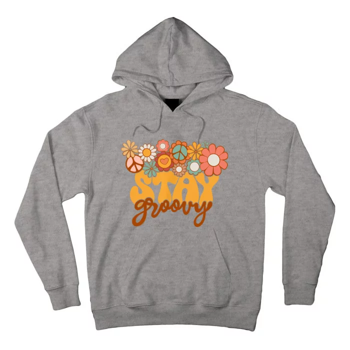 Retro Sunflower Hippie Stay Groovy Positive Mind Happy Life Tall Hoodie