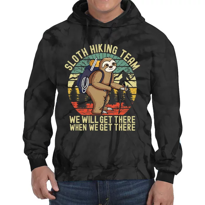 Retro sloth Hiking team we'll get there when we get there Tie Dye Hoodie