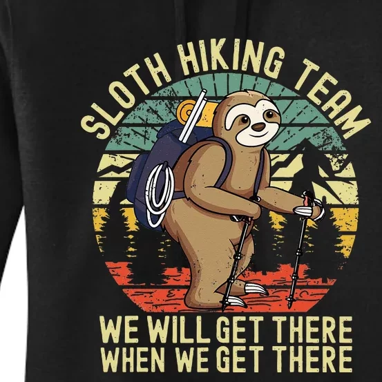 Retro Sloth Hiking Team Well Get There When We Get There Women's Pullover Hoodie