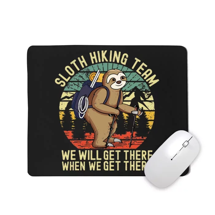 Retro Sloth Hiking Team Well Get There When We Get There Mousepad