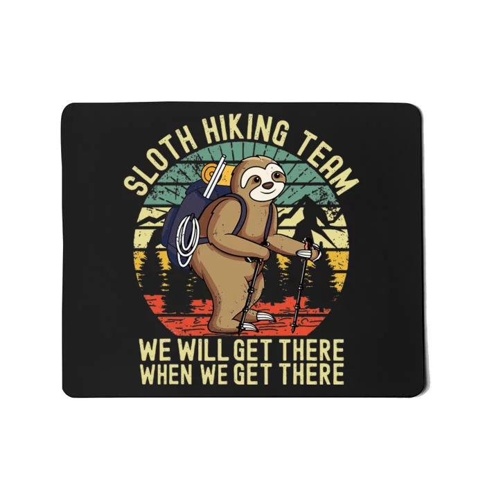 Retro Sloth Hiking Team Well Get There When We Get There Mousepad